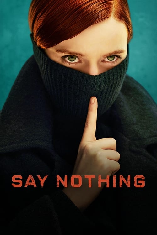 Say Nothing : 1.Sezon 6.Bölüm