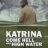Katrina Come Hell and High Water : 1.Sezon 1.Bölüm izle