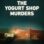 The Yogurt Shop Murders : 1.Sezon 4.Bölüm izle