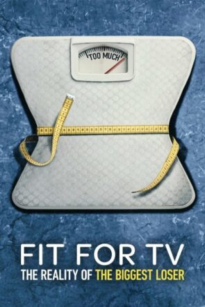 Fit for TV The Reality of the Biggest Loser